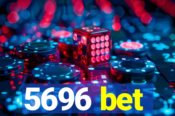 5696 bet